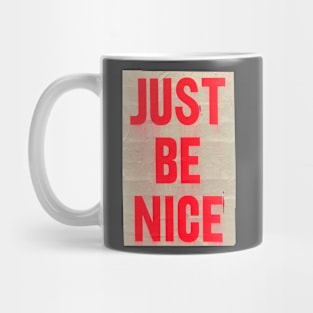 Just be nice Mug